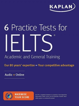 Könyv 6 Practice Tests for IELTS Academic and General Training Kaplan Test Prep