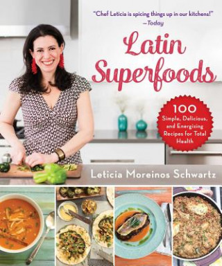 Книга Fresh & Flavorful Latin Superfoods Leticia Schwartz