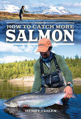 Kniha How to Catch More Salmon Henry J. Giles