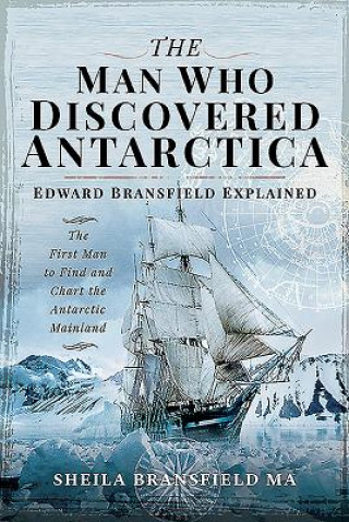 Kniha Man Who Discovered Antarctica Sheila Bransfield