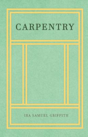 Kniha Carpentry Ira Samuel Griffith
