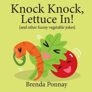 Könyv Knock Knock, Lettuce In! Brenda Ponnay