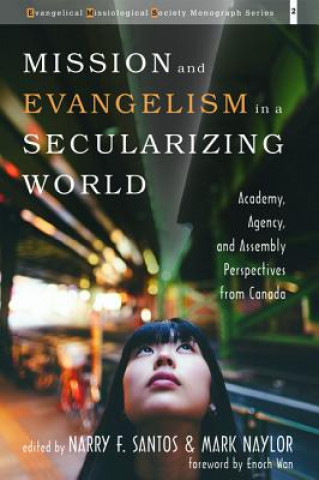 Книга Mission and Evangelism in a Secularizing World Enoch Wan