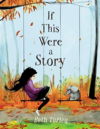 Kniha If This Were a Story Beth Turley