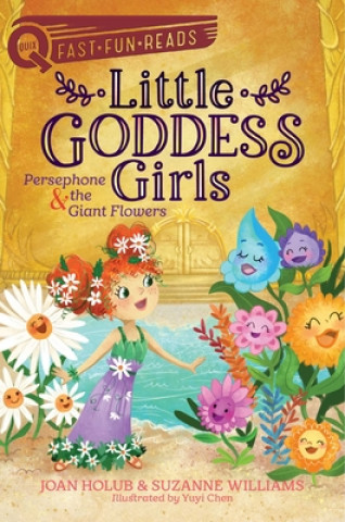 Книга Little Goddess Girls: Persephone & the Giant Flowers Joan Holub