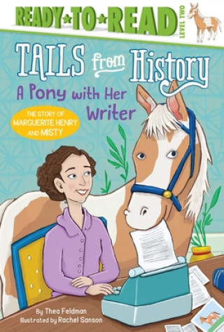 Könyv A Pony with Her Writer: The Story of Marguerite Henry and Misty (Ready-To-Read Level 2) Thea Feldman