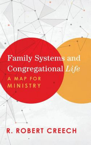 Buch Family Systems and Congregational Life R. Robert Creech