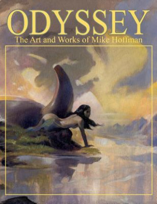 Книга Odyssey the Art and Works of Mike Hoffman Mike Hoffman