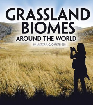 Carte Grassland Biomes Around the World Victoria G. Christensen