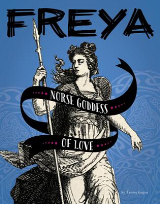 Carte Freya: Norse Goddess of Love Tammy Gagne
