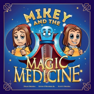 Kniha Mikey and the Magic Medicine Dean Orgera