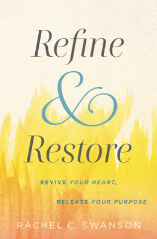 Kniha Refine and Restore Rachel C. Swanson