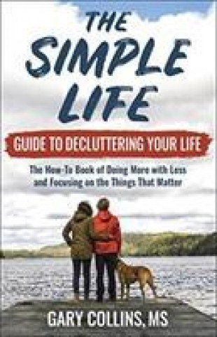 Carte Simple Life Guide on How-To Decluttering Your Life Gary Collins