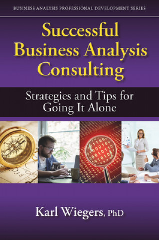 Kniha Successful Business Analysis Consulting Karl Wiegers