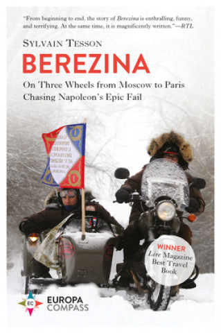 Könyv Berezina: From Moscow to Paris Following Napoleon's Epic Fail Sylvain Tesson