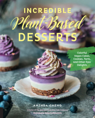 Book Incredible Plant-Based Desserts Anthea Cheng
