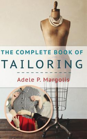 Könyv Complete Book of Tailoring Adele Margolis