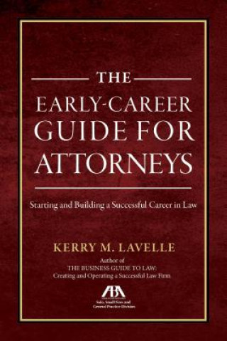 Kniha Early-Career Guide for Attorneys Kerry M. Lavell