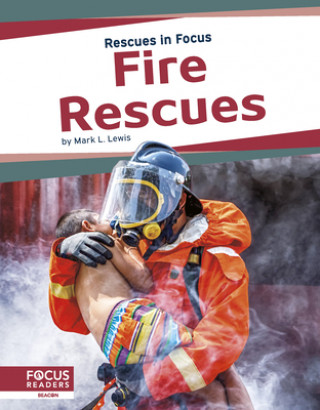 Knjiga Rescues in Focus: Fire Rescues Mark L. Lewis