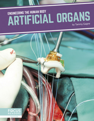 Könyv Engineering the Human Body: Artificial Organs Tammy Gagne