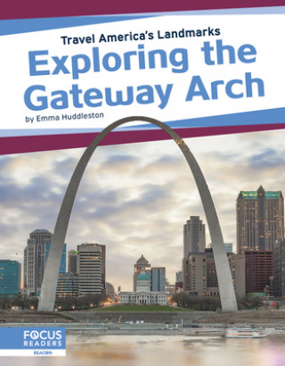 Boek Travel America's Landmarks: Exploring the Gateway Arch Emma Huddleston