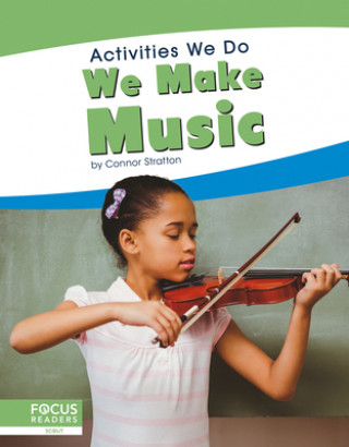 Kniha Activities We Do: We Make Music Connor Stratton