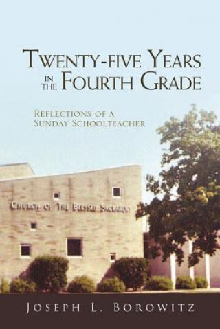 Carte Twenty-Five Years in the Fourth Grade Joseph Borowitz