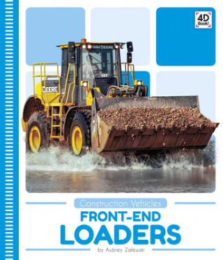 Book Construction Vehicles: Front-End Loaders Aubrey Zalewski