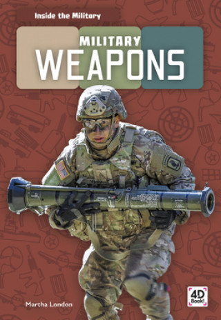 Book Inside the Military: Military Weapons Martha London