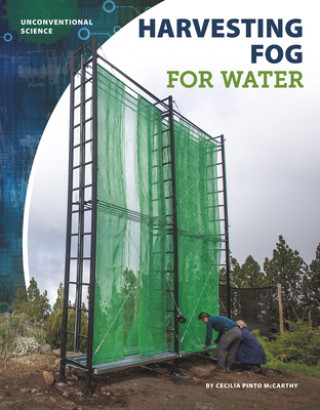 Book Unconventional Science: Harvesting Fog for Water Cecilia Pinto McCarthy