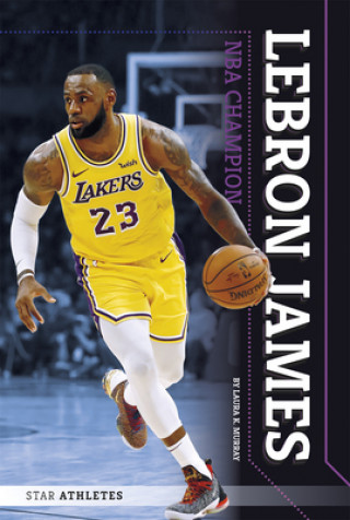 Buch LeBron James: NBA Champion Laura K. Murray