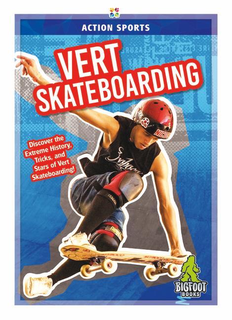 Book Action Sports: Vert Skateboarding K. A. Hale