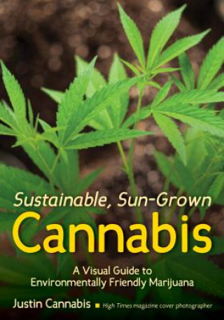 Carte Sustainable, Sun-grown Cannabis Justin Cannabis