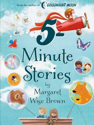 Książka Margaret Wise Brown 5-Minute Stories Margaret Wise Brown