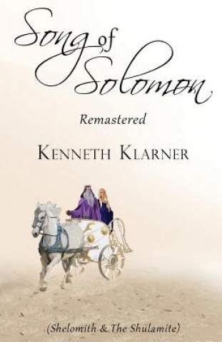 Kniha Song of Solomon Remastered Kenneth A. Klarner