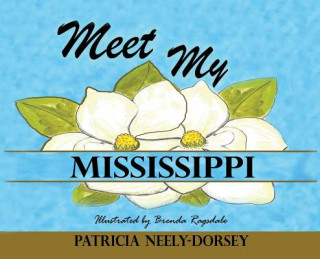 Kniha Meet My Mississippi: Expanded Edition Patricia Neely-Dorsey