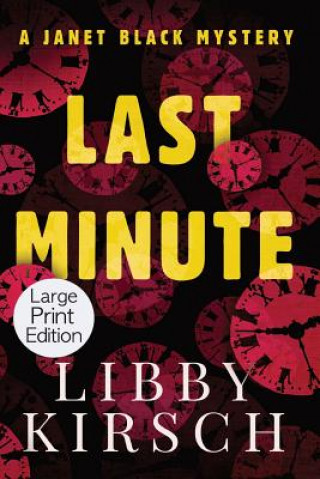 Carte Last Minute - Large Print Edition: A Twist, Fun Pi Mystery Libby Kirsch