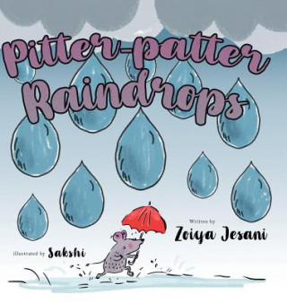 Knjiga Pitter-patter Raindrops Zoiya Jesani