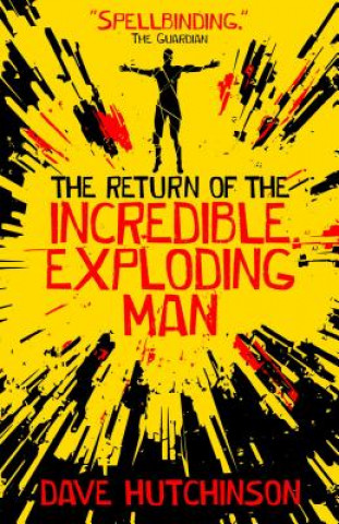 Knjiga Return of the Incredible Exploding Man Dave Hutchinson