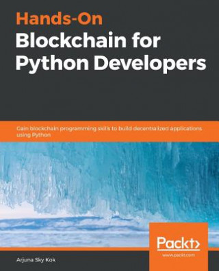Könyv Hands-On Blockchain for Python Developers Arjuna Sky Kok