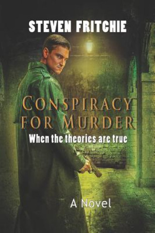 Książka Conspiracy for Murder: When the Theories Are True Steven Fritchie