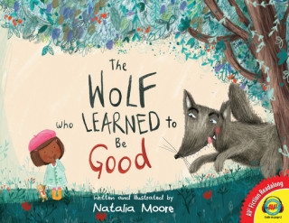 Kniha The Wolf Who Learned to Be Good. Natalia Moore