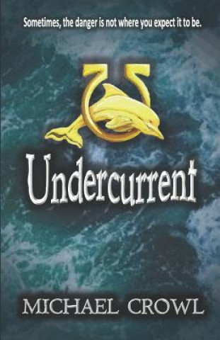 Knjiga Undercurrent Michael Crowl