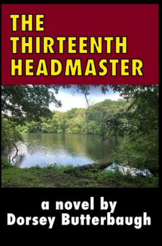 Kniha The Thirteenth Headmaster Dorsey Butterbaugh