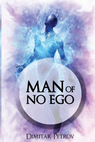 Kniha Man of No Ego Dimitar Petrov