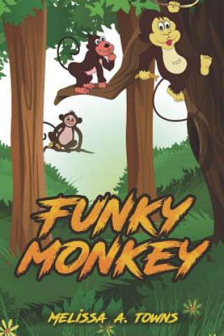 Knjiga Funky Monkey Melissa a. Towns