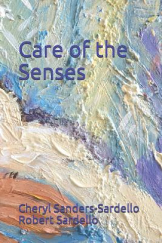 Knjiga Care of the Senses Robert Sardello