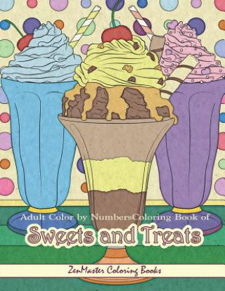 Carte Adult Color By Numbers Coloring Book of Sweets and Treats Zenmaster Coloring Books
