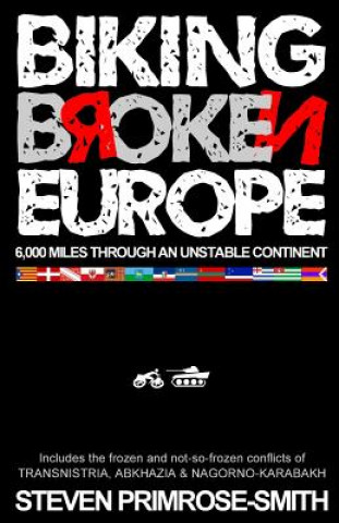 Carte Biking Broken Europe: 6,000 Miles Through an Unstable Continent Steven Primrose-Smith