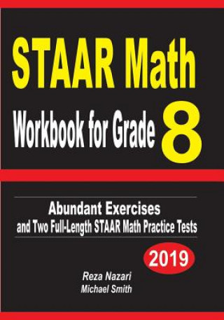 Kniha Staar Math Workbook for Grade 8: Abundant Exercises and Two Full-Length Staar Math Practice Tests Reza Nazari